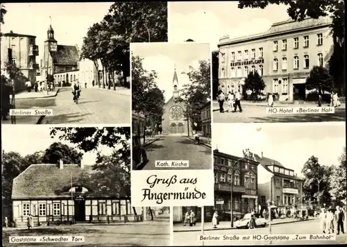 Ak Angermünde in der Uckermark, Gaststätten Schwedter Tor u. Zum Bahnhof, Hotel Berliner Hof, Kirche