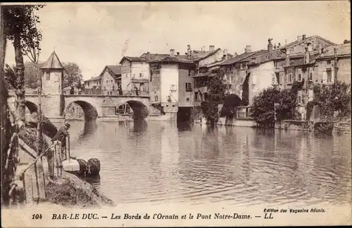 Ak Bar Le Duc Lothringen Meuse, Bords de l'Ornain et le Pont Notre Dame