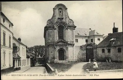 Ak Montreuil sur Mer Pas de Calais, Eglise Sainte Austroberthe