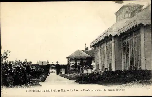 Ak Ferrieres en Brie Seine et Marne, Le Parc, Entrée principale du Jardin fleuriste, serre