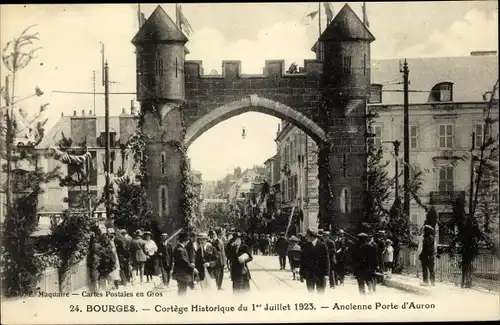 Ak Bourges Cher, Cortege Historique du 1 Juillet 1923, Ancienne Porte d'Auron