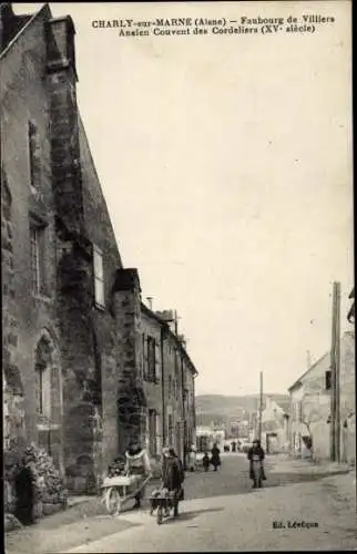 Ak Charly sur Marne Aisne, Faubourg de Villiers, Ancien Couvent des Cordeliers