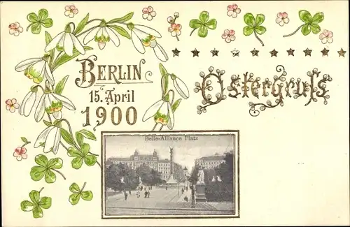 Präge Passepartout Ak Berlin Kreuzberg, Glückwunsch Ostern, 15. April 1900, Belle Alliance Platz