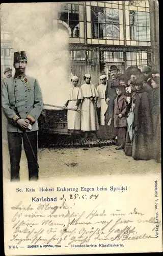 Ak Karlovy Vary Karlsbad Stadt, Erzherzog Eugen von Österreich Teschen beim Sprudel