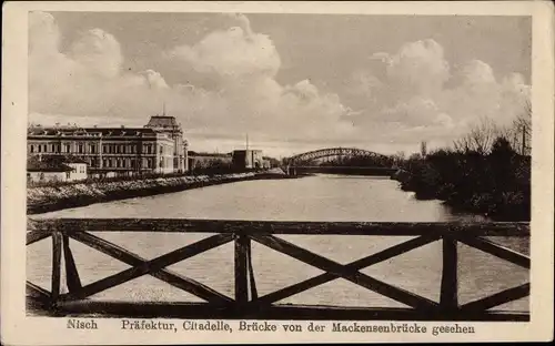 Ak Nisch Nis Serbien, Präfektur, Citadelle, Brücke von der Mackensenbrücke gesehen