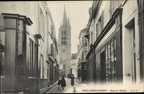 Ak Brie Comte Robert Seine et Marne, Rue de l'Eglise