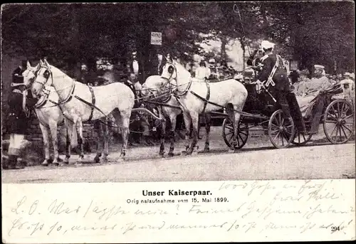 Ak Kaiserpaar 15 Mai 1899 in einer Kutsche, Kaiser Wilhelm II. von Preußen
