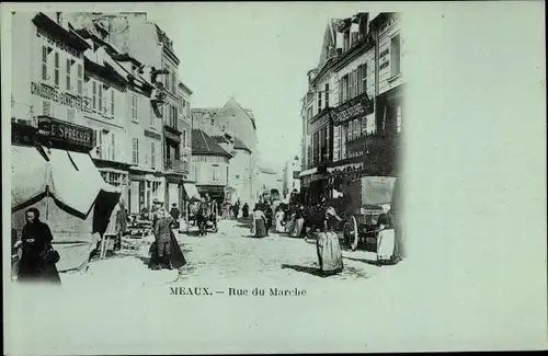 Ak Meaux Seine et Marne, Rue du Marche