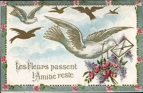 Präge Litho Les Fleurs passent l'Amitie reste, Tauben, Blumen