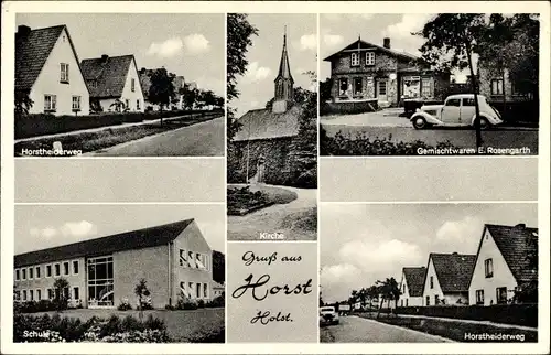 Ak Horst Schleswig Holstein, Horstheider Weg, Gemischwaren E. Rosengarth, Kirche, Schule