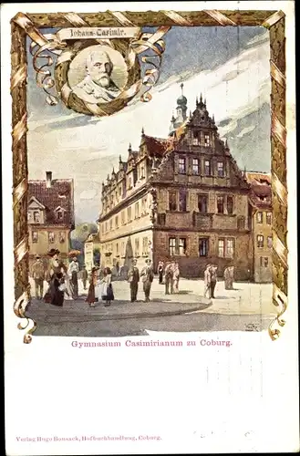 Künstler Ak Coburg in Oberfranken, Gymnasium Casimirianum, Johann Casimir von Sachsen Coburg