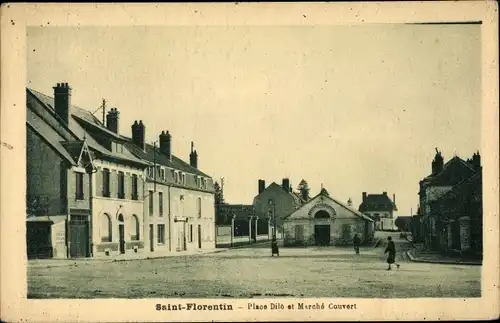 Ak Saint Florentin Yonne, Place Dilo et Marché Couvert