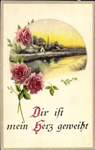 Künstler Ak Dir ist mein Herz geweiht, Landschaft, Rosen