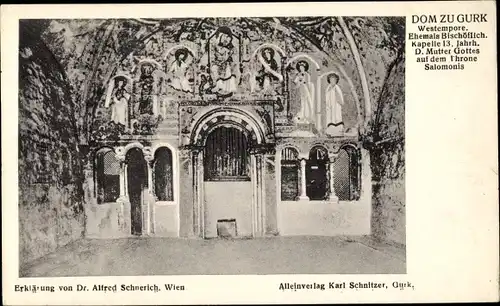 Ak Gurk in Kärnten, Dom, Westempore, Kapelle aus dem 13 Jhd., Mutter Gottes auf Thron Salomonis