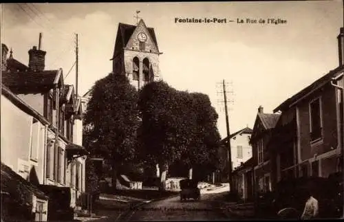 Ak Fontaine le Port Seine et Marne, Rue de l´Église