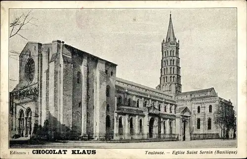 Ak Toulouse Haute Garonne, Eglise Saint Sernin, Basilique, Chocolat Klaus, Reklame