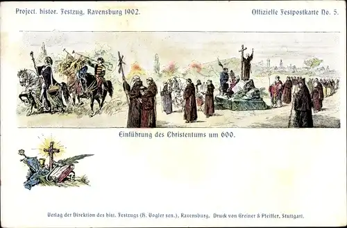 Ak Ravensburg in Oberschwaben, Projekt. histor. Festzug 1902, Einführung d. Christentums um 600