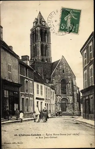 Ak Chateau Landon Seine et Marne, Église Notre Dameet Rue Jean Galand