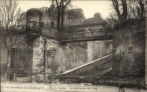 Ak Saint Ouen Pitteresque Seine Saint Denis, Rue du Guichet, Le Chateau de Ma Folie