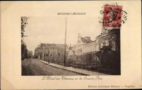 Ak Enghien les Bains Val d’Oise, L´Hotel des Thermes et la Grande-Rue