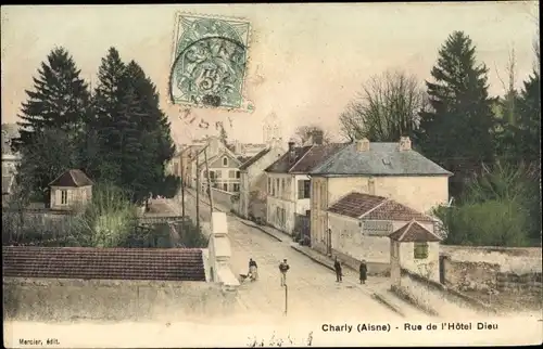 Ak Charly sur Marne Aisne, Rue de L'Hotel Dieu