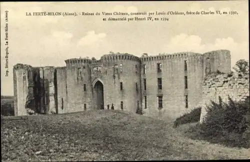 Ak La Ferté Milon Aisne, Ruines du Vieux Chateau, construit par Louis d'Orleans, frere de Charles VI