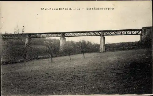 Ak Savigny-sur-Braye Loir et Cher, Pont d´Écoutes s´il pleut