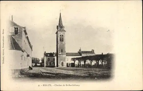 Ak Melun Seine et Marne, Clocher de Saint Barthélemy