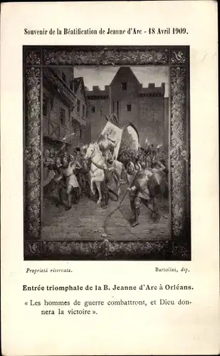 Künstler Ak Bartolini, Souvenir de la Beatification de JEanne d'Arc 1909,Entree triomphale à Orleans
