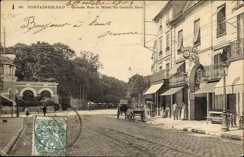 Ak Fontainebleau Seine et Marne, Grande Rue et Hôtel du Cadran Bleu
