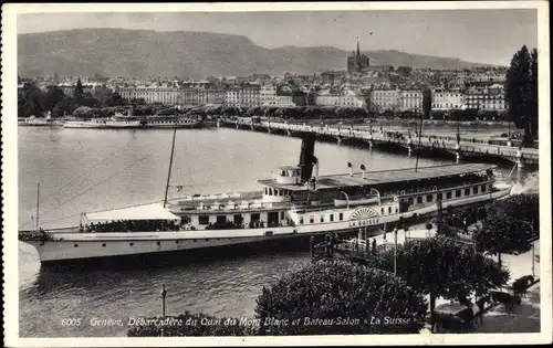 Ak Genève Genf Stadt, Debarcadere du Quai du Mont Blanc, Bateau Salon La Suisse