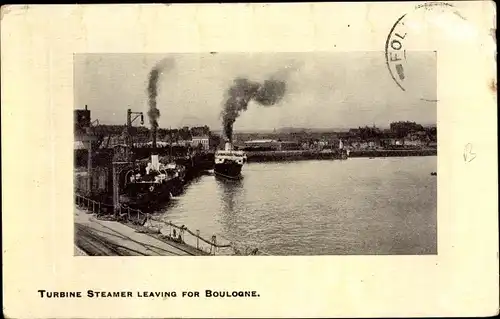 Ak Turbine Steamer leaving for Boulogne