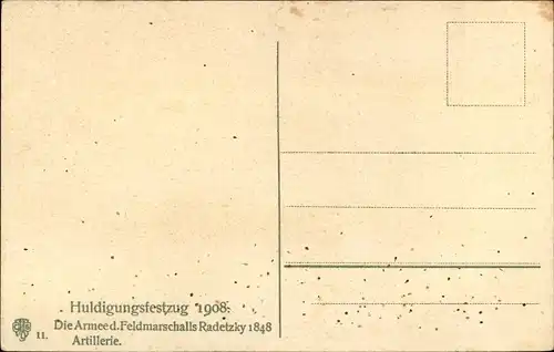 Ak Huldigungsfestzug 1908, Armee des Feldmarschalls Radetzky 1848, Artillerie