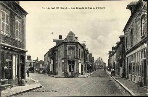 Ak La Barre Eure, Rue Grande et Rue la Ferriere