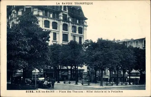 Ak Aix les Bains Savoie, Place des Thermes, Hotel Astoria, La Potiniere