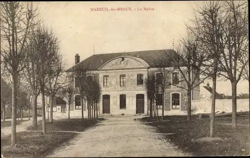 Ak Mareuil les Meaux Seine et Marne, La Mairie