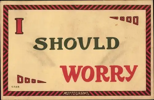 Künstler Ak I should worry, Mottograms 6398