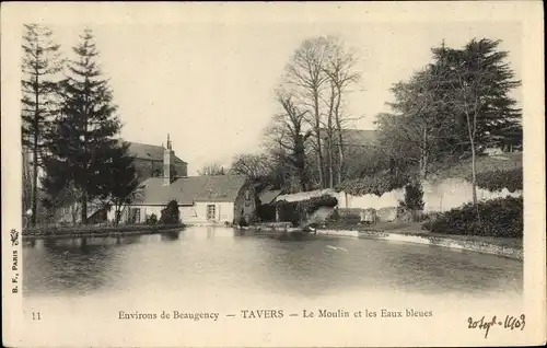 Ak Tavers Loiret, Le Moulin et les Eaux bleues