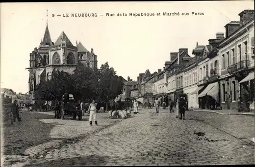 Ak Le Neubourg Eure, Rue de la Republique et Marche aux Porcs