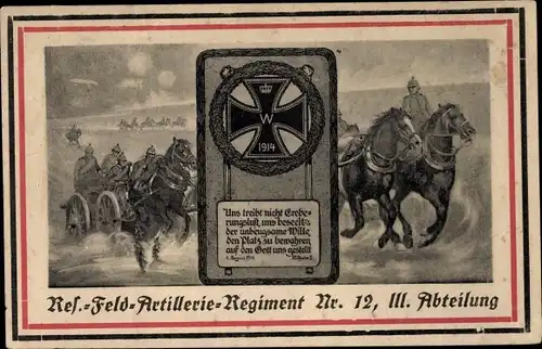 Ak Reserve Feld Artillerie Regiment Nr. 12, III. Abteilung, Eisernes Kreuz, 1914, Uns treibt nicht