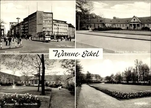 Ak Wanne Herne im Ruhrgebiet, Bresserhaus, Stadtgarten, Anlagen Sol- und Thermalbad