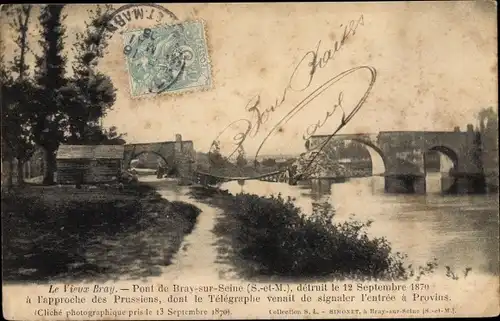 Ak Bray sur Seine Seine et Marne, Pont, détruit le 12 Septembre 1870