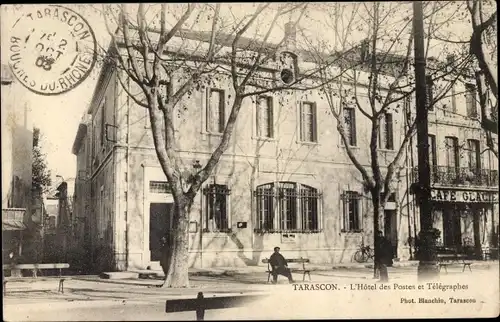 Ak Tarascon Bouches du Rhône, Hotel des Postes et Telegraphes