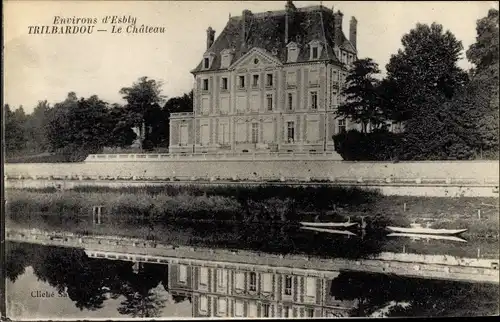 Ak Trilbardou Seine et Marne, Le Chateau