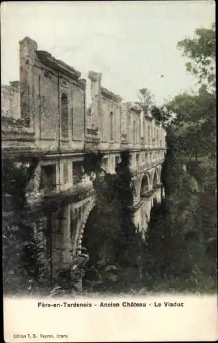 Ak Fère en Tardenois Aisne, Ancien Chateau, Le Viaduc