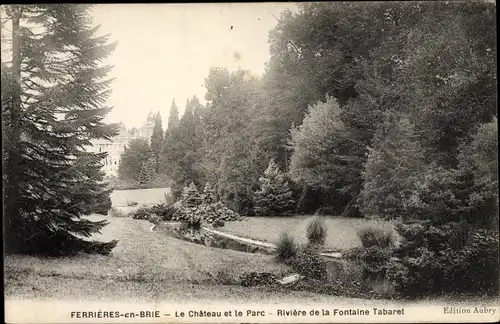 Ak Ferrieres en Brie Seine et Marne, Le Chateau et le Parc, Riviere de la Fontaine Tabaret