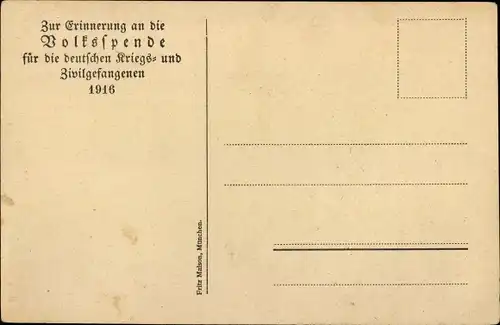 Künstler Ak Volksspende für die deutschen Kriegs und Zivilgefangenen im Ersten Weltkrieg, 1916