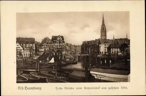 Ak Hamburg Mitte Altstadt, Hohe Brücke vom Kehrwieder aus gesehen 1884, Lachmund