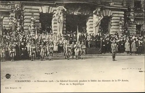 Ak Strasbourg Straßburg Elsass Bas Rhin, 22 Novembre 1918, Général Gourand, Défilé, IVe Armée