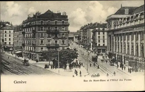 Ak Genève Genf Stadt, Rue du Mont Blanc et l'Hotel des Postes